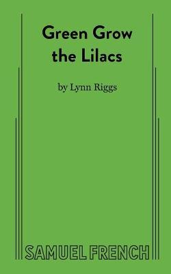 Green Grow the Lilacs - Lynn Riggs