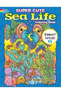 Super Cute Sea Life Coloring Book/Super Cute Sea Life Color by Number: 2 Books in 1/Flip and See! - Noelle Dahlen