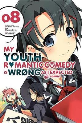My Youth Romantic Comedy Is Wrong, as I Expected @ Comic, Vol. 8 (Manga) - Wataru Watari