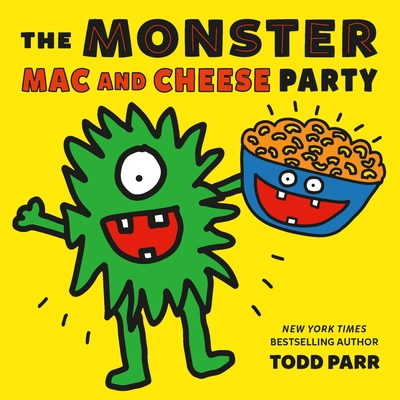 The Monster Mac and Cheese Party - Todd Parr
