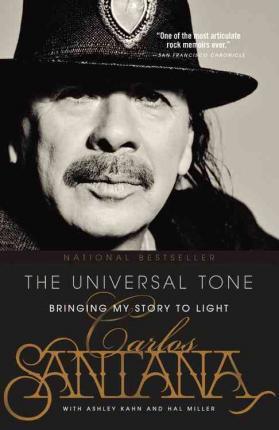 The Universal Tone: Bringing My Story to Light - Carlos Santana