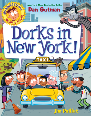 My Weird School Graphic Novel: Dorks in New York! - Dan Gutman