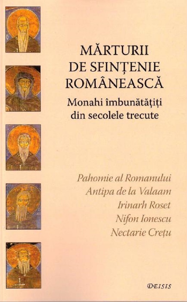 Marturii de sfintenie romaneasca. Monahi imbunatatiti din secolele trecute - Ioan I. Ica