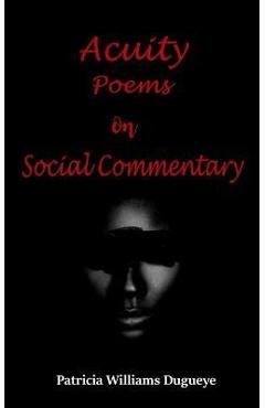 Coperta cărții 'Acuity: Poems on Social Commentary - Patricia Williams-dugueye'