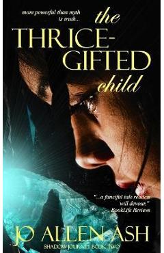Coperta cărții 'The Thrice-Gifted Child - Jo Allen Ash'