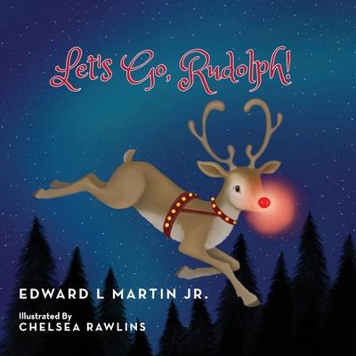 Let's Go, Rudolph! - Edward L. Martin