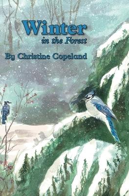 Winter in the Forest: A Seasons in the Forest Book - Christine Copeland