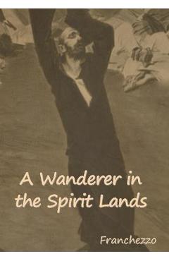 Poza produsului A Wanderer in the Spirit Lands - Franchezzo