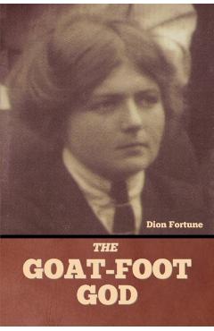 The Goat-Foot God - Dion Fortune