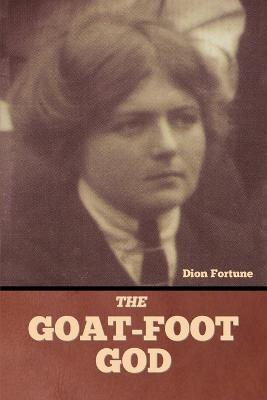 The Goat-Foot God - Dion Fortune