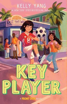 Key Player: A Front Desk Novel - Kelly Yang