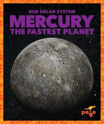 Mercury: The Fastest Planet - Mari C. Schuh