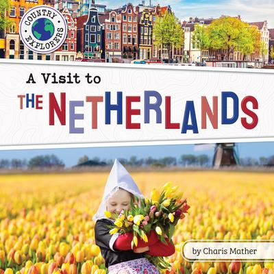 A Visit to the Netherlands - Charis Mather
