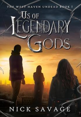 Us of Legendary Gods - Nick Savage