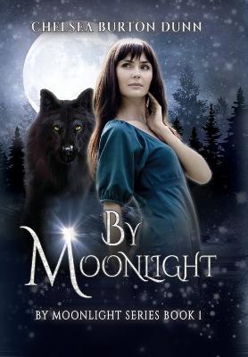 By Moonlight - Chelsea Burton Dunn