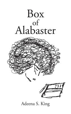 Box of Alabaster - Adeena S. King