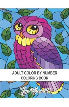 Coperta cărții 'Adult Color By Number Coloring Book: Stress Relieving Design and Relaxing Coloring Pages - Lyn Sarnat'