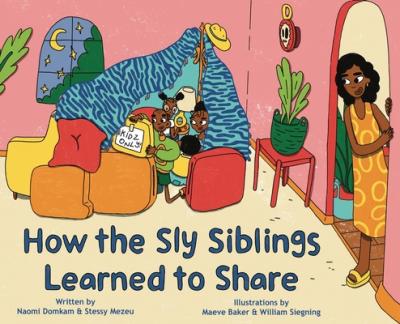 How the Sly Siblings Learned to Share - Stessy Mezeu