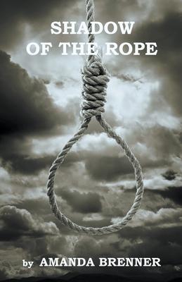 Shadow of the Rope - Amanda Brenner