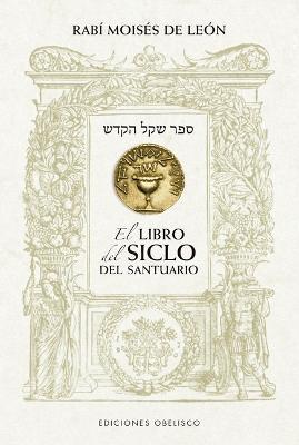 Libro del Siclo del Santuario, El - Rabi Moises De Leon