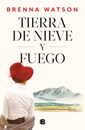 Tierra de Nieve Y Fuego / Land of Snow and Fire - Brenna Watson