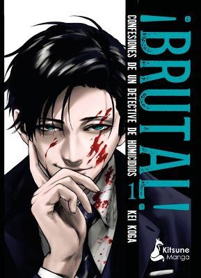 Brutal! Confesiones de Un Detective de Homicidios 1 - Kei Koga