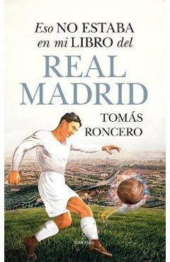 Coperta cărții 'Eso No Estaba En Mi Libro del Real Madrid - Tomas Gomez-diaz Roncero'