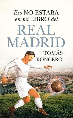 Coperta cărții 'Eso No Estaba En Mi Libro del Real Madrid - Tomas Gomez-diaz Roncero'