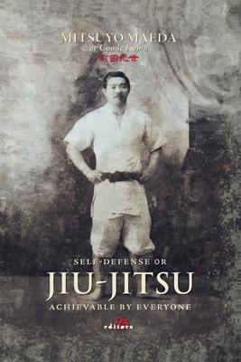 Self-defense or Jiu-jitsu achievable by everyone - Mitsuyo Maeda