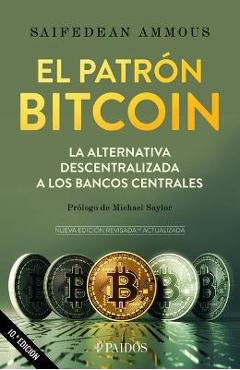 Coperta cărții 'El Patrón Bitcoin - Saifedean Ammous'