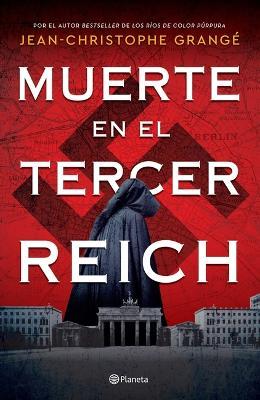 Muerte En El Tercer Reich - Jean-christophe Grangé