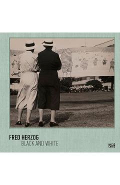 Fred Herzog: Black and White - Fred Herzog