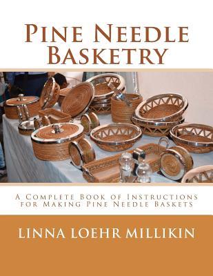 Pine Needle Basketry: A Complete Book of Instructions for Making Pine Needle Baskets - Roger Chambers