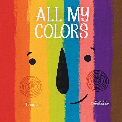 All My Colors - L. T. James