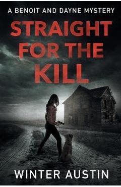 Coperta cărții 'Straight for the Kill - Winter Austin'