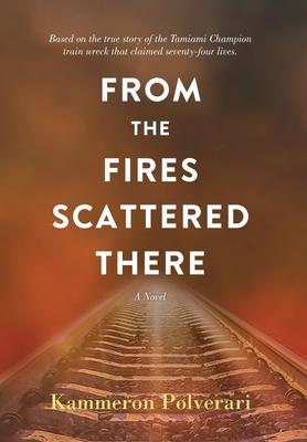 From the Fires Scattered There - Kammeron Polverari