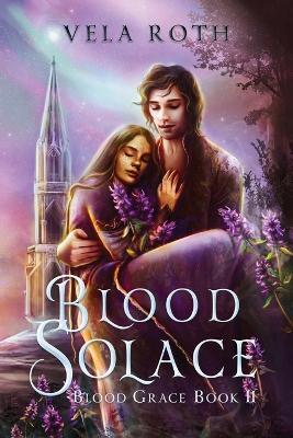 Blood Solace: A Fantasy Romance - Vela Roth