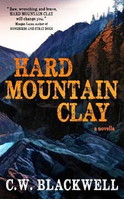 Hard Moutain Clay - C. W. Blackwell