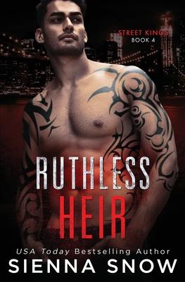 Ruthless Heir - Sienna Snow