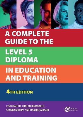 A Complete Guide to the Level 5 Diploma in Education and Training - Lynn Machin
