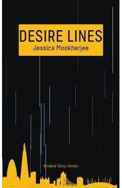 Coperta cărții 'Desire Lines - Jessica Mookherjee'