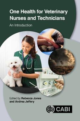 One Health for Veterinary Nurses and Technicians: An Introduction - Rebecca Jones