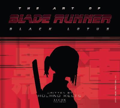 The Art of Blade Runner: Black Lotus - Roland Kelts
