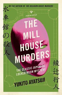 The Mill House Murders: The Classic Japanese Locked Room Mystery - Yukito Ayatsuji