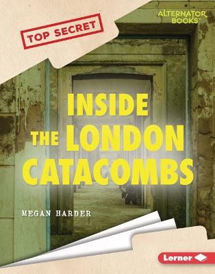 Inside the London Catacombs - Megan Harder