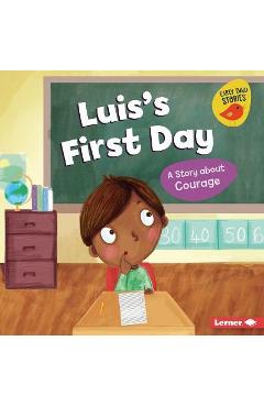 Poza produsului Luis's First Day: A Story about Courage - Mari C. Schuh
