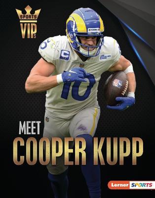 Meet Cooper Kupp: Los Angeles Rams Superstar - Keith Elliot Greenberg