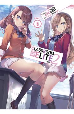 Poza produsului Classroom of the Elite: Year 2 (Light Novel) Vol. 5 - Syougo Kinugasa