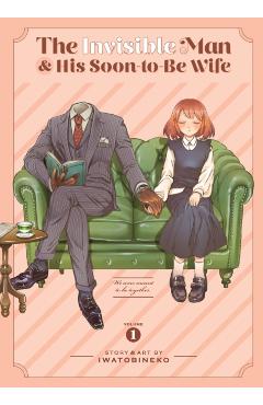 The Invisible Man and His Soon-To-Be Wife Vol. 1 - Iwatobineko