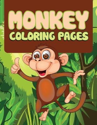 Monkey: Coloring Book For Kids- Awesome Fun - Speedy Publishing Llc